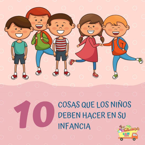 10 cosas que los niños deben hacer en su infancia